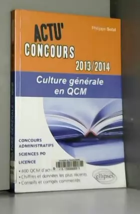 Couverture du produit · Culture Générale en QCM 2013-2014 Concours Administratifs Sciences Po Licence