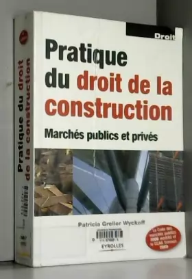 Couverture du produit · Pratique du droit de la construction : Marchés publics et privés
