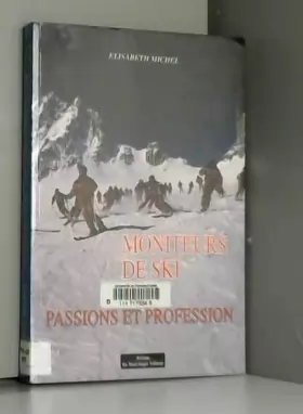 Couverture du produit · Moniteurs de ski : Passions et profession