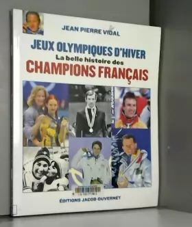 Couverture du produit · Jeux Olympiques d'Hiver : La belle histoire des champions Français