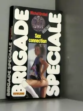 Couverture du produit · Sex connection (Brigade spéciale)
