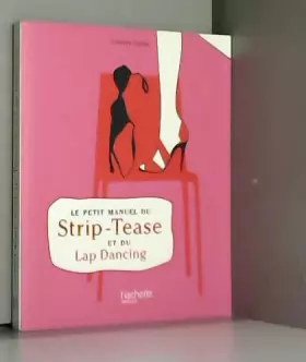 Couverture du produit · Le petit manuel du strip-tease et du lap dancing