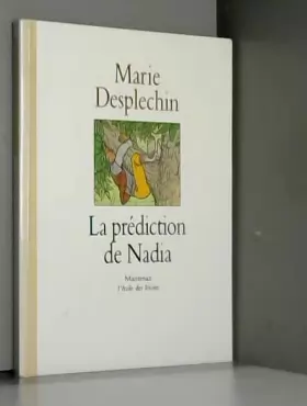 Couverture du produit · Prediction de nadia (la) de Marie Desplechin ( 3 octobre 1997 )