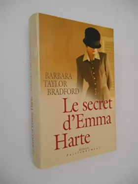 Couverture du produit · Le Secret d'Emma Harte / Taylor Bradford, Barbara / Réf55326