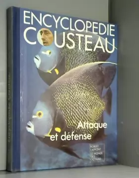 Couverture du produit · Attaque et défense (Encyclopédie Cousteau) [Relié] by Cousteau, Jacques-Yves