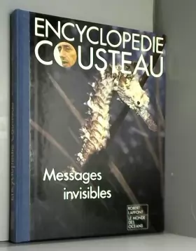 Couverture du produit · Messages invisibles. Encyclop‚die Cousteau. Editions Robert Laffont. Le monde des oc‚ans. 1976. (Mer, Oc‚ans)