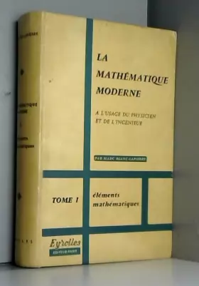 Couverture du produit · La mathématique moderne à l'usage du physicien et de l'ingénieur: Tome 1, 1961