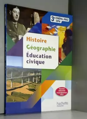 Couverture du produit · Histoire - Géographie - Éducation-civique 3e Prépa-Pro - Livre élève - Ed. 2012