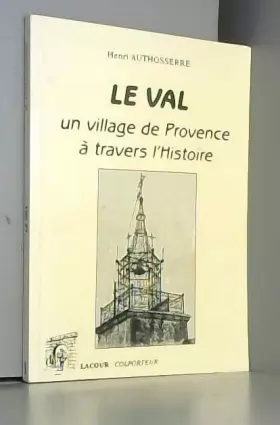 Couverture du produit · LE VAL un village de France à travers l'histoire