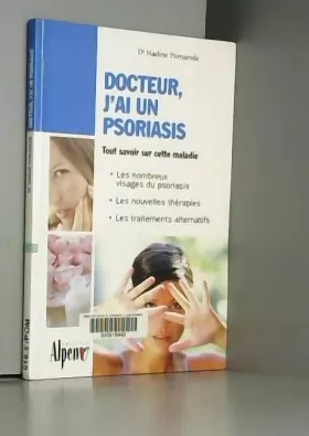 Couverture du produit · Docteur, j'ai un psoriasis : Un guide incontournable pour comprendre le psoriasis et le soigner avec succès