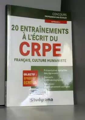 Couverture du produit · 20 entraînements à l'écrit au CRPE - Français et culture humaniste