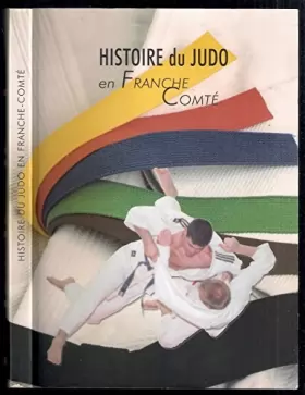 Couverture du produit · Histoire du judo en Franche-Comté