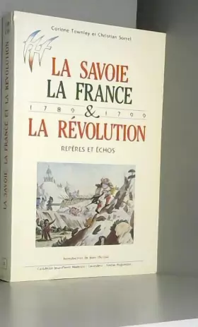 Couverture du produit · LA SAVOIE.LA FRANCE.1789 & 1799.LA REVOLUTION.REPERES ET ECHOS.