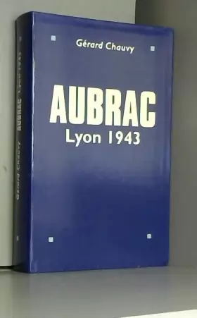 Couverture du produit · Aubrac, Lyon, 1943, Lucie, Raymond, Jean Moulin, André Malraux, Caluire, Résistance, Guerre 1939 / 1945