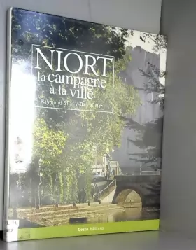 Couverture du produit · Niort : La campagne à la ville (Une ville, un pays)