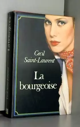Couverture du produit · La bourgeoise / Saint-Laurent, Cecil / Réf3158
