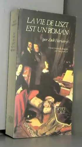 Couverture du produit · La vie de Liszt est un roman