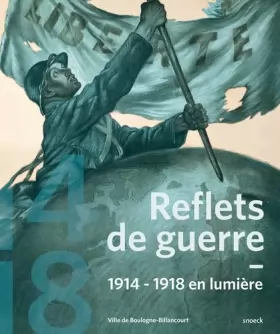 Couverture du produit · Reflets de guerre: 1914-1918 en lumière