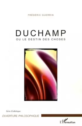 Couverture du produit · Duchamp: Ou le destin des choses