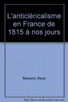 Couverture du produit · L'anticléricalisme en France de 1815 à nos jours