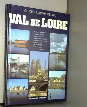 Couverture du produit · Val de Loire (Guides-albums Delpal)