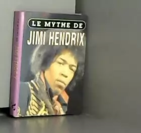 Couverture du produit · Le mythe de Jimi Hendrix