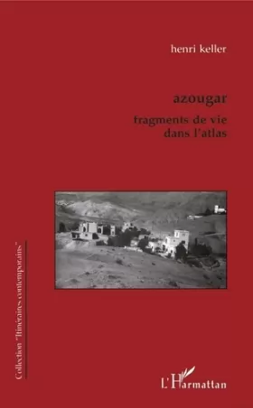Couverture du produit · Azougar : Fragments de vie dans l'Atlas