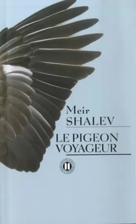 Meir Shalev et Katherine Werchowski - Le pigeon voyageur