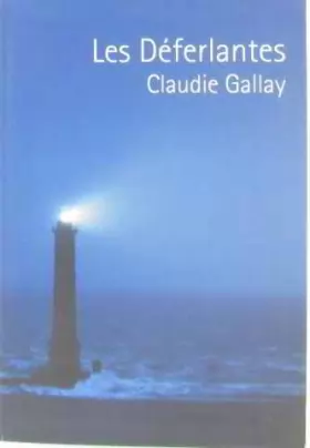 Gallay Claudie - Les déferlantes