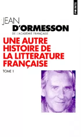 Couverture du produit · Une autre histoire de la littérature française, tome 1