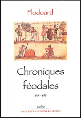 Flodoard - Chroniques féodales, 918-978