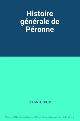 DOURNEL JULES - Histoire générale de Péronne