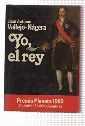 Juan Antonio Vallejo Nagera - Yo, el rey