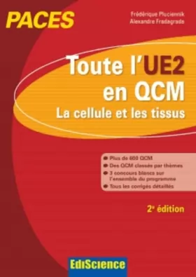 Frédérique Pluciennik et Alexandre Fradagrada - Toute l'UE2 en QCM - PACES - 2e éd. - La cellule et les tissus: La cellule et les tissus