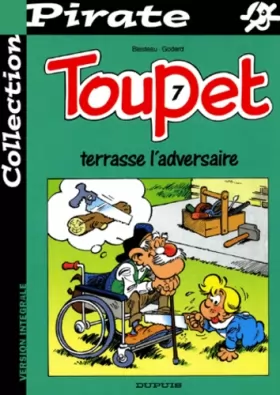 Blesteau, Blesteau et Christian Godard - BD Pirate : Toupet, tome 7 : Toupet terrasse l'adversaire