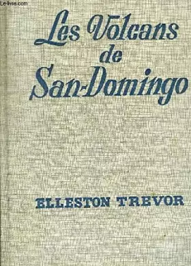 ELLESTON TREVOR - Les volcans de San-Domingo