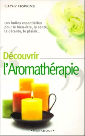 C. Hopkins - Découvrir l'aromathérapie