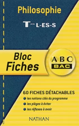 Collectif - ABC Bac - Bloc Fiches : Philosophie, terminales L - ES - S