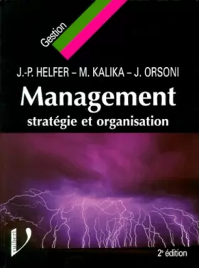 Jean-Pierre Helfer - MANAGEMENT. Stratégie et organisation, 2ème édition
