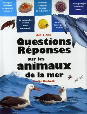 Couverture du produit · Questions Réponses sur les animaux de la mer : Documentaire - Dès 5 ans ( périmé )