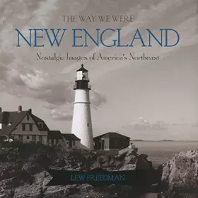 Couverture du produit · The Way We Were New England: Nostalgic Images of America's Northeast