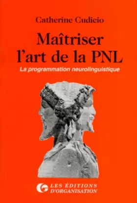 Couverture du produit · MAITRISER L'ART DE LA PNL. La programmation neurolinguistique