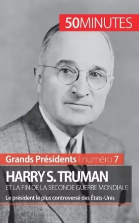 Couverture du produit · Harry S. Truman et la fin de la Seconde Guerre mondiale: Le président le plus controversé des États-Unis