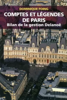 Couverture du produit · Comptes et légendes de Paris: Bilan de la gestion Delanoë