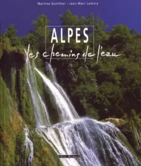 Couverture du produit · Les Alpes, les chemins de l'eau