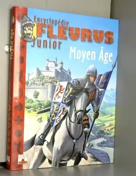 Couverture du produit · Encyclopédie Fleurus Junior : Moyen Âge