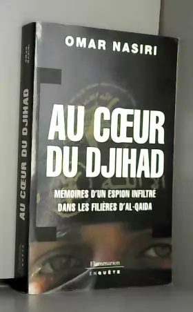 Couverture du produit · Au coeur du djihad : Mémoires d'un espion infiltré dans les filières d'Al-Qaïda