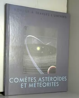 Couverture du produit · Comètes, astéroïdes et météorites. Voyage à travers l'Univers.