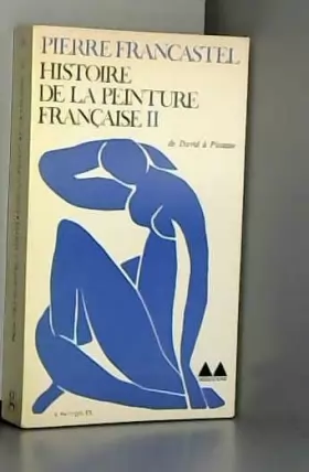 Couverture du produit · Histoire De La Peinture Francaise II. De David a Picasso