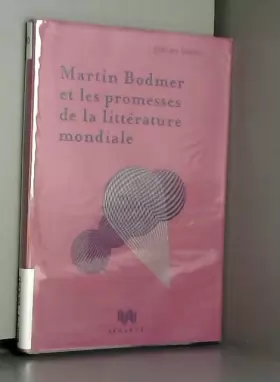 Couverture du produit · Martin Bodmer et les promesses de la littérature...